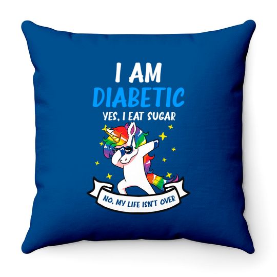 Type 1 Diabetes Throw Pillow | Yes I Eat Sugar No Life Not Over - Type 1 Diabetes - Throw Pillows