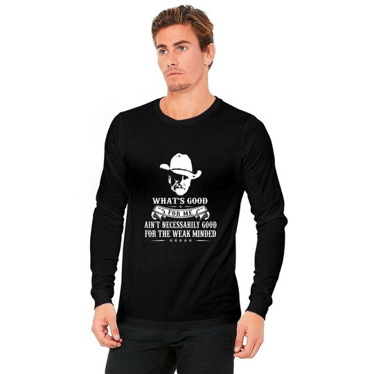 Lonesome dove: What's good - Lonesome Dove - Long Sleeves