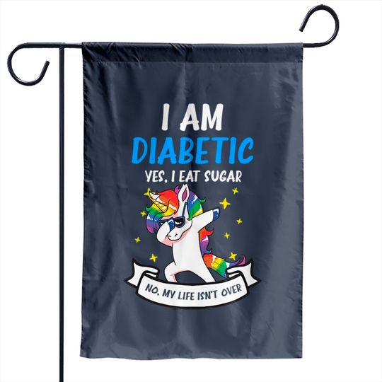 Type 1 Diabetes Garden Flag | Yes I Eat Sugar No Life Not Over - Type 1 Diabetes - Garden Flags
