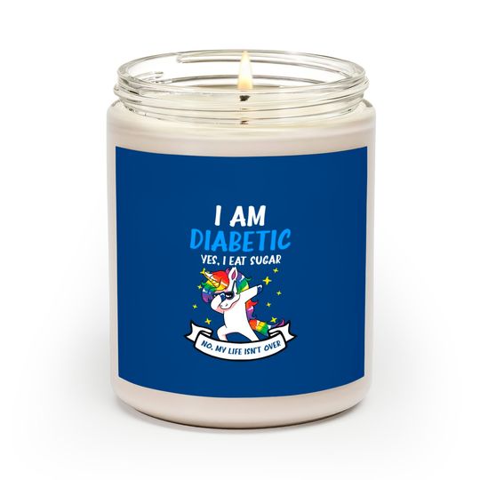 Type 1 Diabetes Scented Candle | Yes I Eat Sugar No Life Not Over - Type 1 Diabetes - Scented Candles