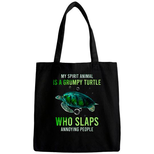 My Spirit Animal Is A Grumpy Turtle Who Slaps Anno Bags