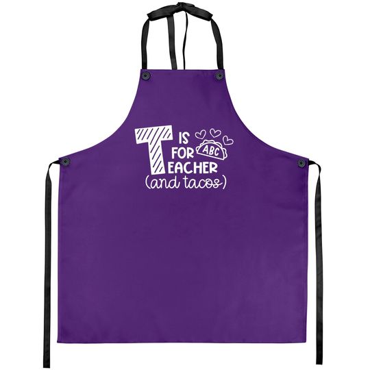 T Is For Teacher And Tacos Aprons