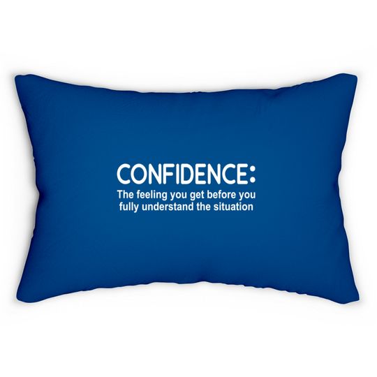 Confidence Feeling Before You Know Situation Lumbar Pillows