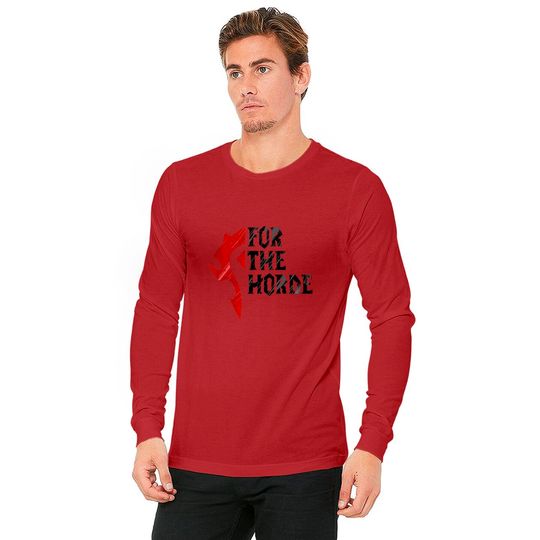For The Horde! - Warcraft - Long Sleeves
