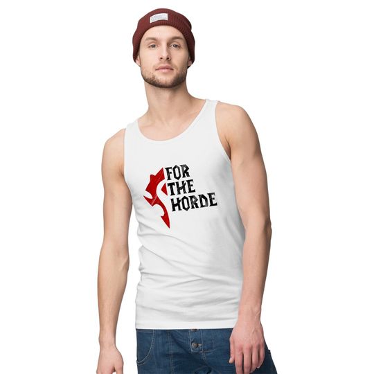 For The Horde! - Warcraft - Tank Tops