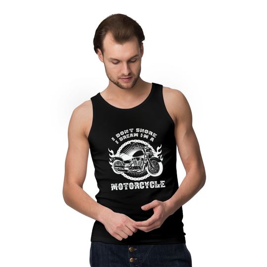I Dont Snore I Dream Im a Motorcycle - Motorcycle - Tank Tops