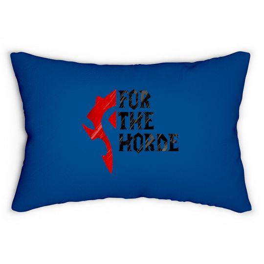 For The Horde! - Warcraft - Lumbar Pillows