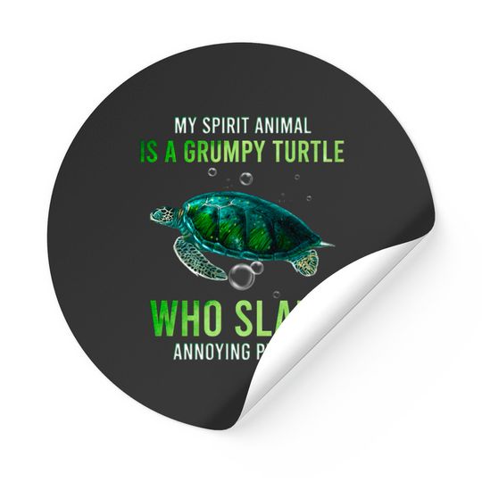 My Spirit Animal Is A Grumpy Turtle Who Slaps Anno Stickers