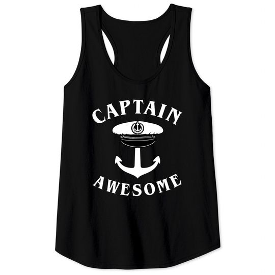 Discover Captain Awesome - Boat Captain - Tank Tops