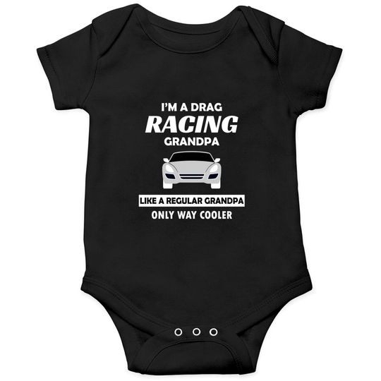 Drag Racing Car Lovers Birthday Grandpa Father's Day Humor Gift - Drag Racing - Onesies