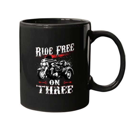 Ride Free On Three Trike Riders - Trike - Mugs