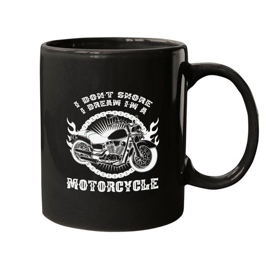 Discover I Dont Snore I Dream Im a Motorcycle - Motorcycle - Mugs