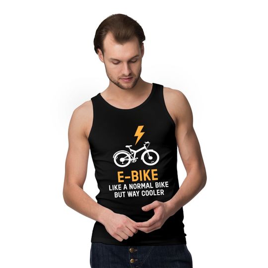 EBike Like A Normal Bike Cooler E Bike - E Bike - Tank Tops
