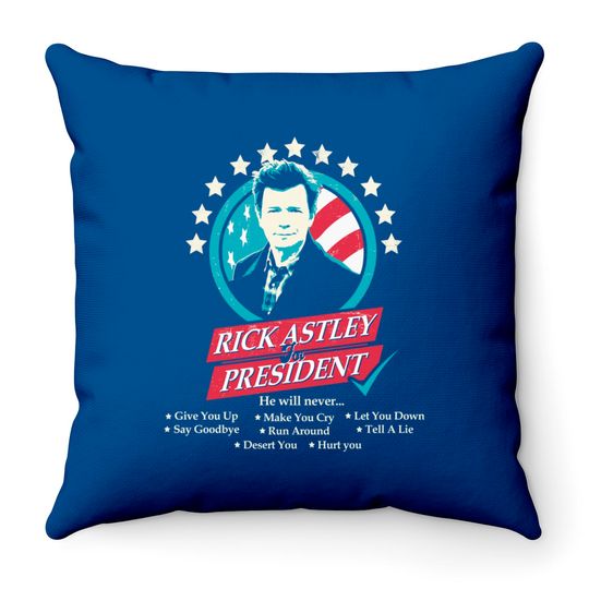 Rick Astley for President Edit - Rick Astley For President - Throw Pillows
