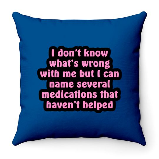 Discover I Don't Know What's Wrong With Me - Chronic Illness - Throw Pillows