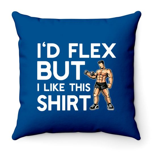 Funny Bodybuilding Throw Pillows Flex But Like This Throw Pillow Muscles - Bodybuilding - Throw Pillows