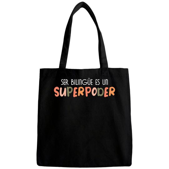 Ser bilingue es un superpoder Spanish Teacher esl Teacher - Ser Bilingue Es Un Superpoder Spanish - Bags