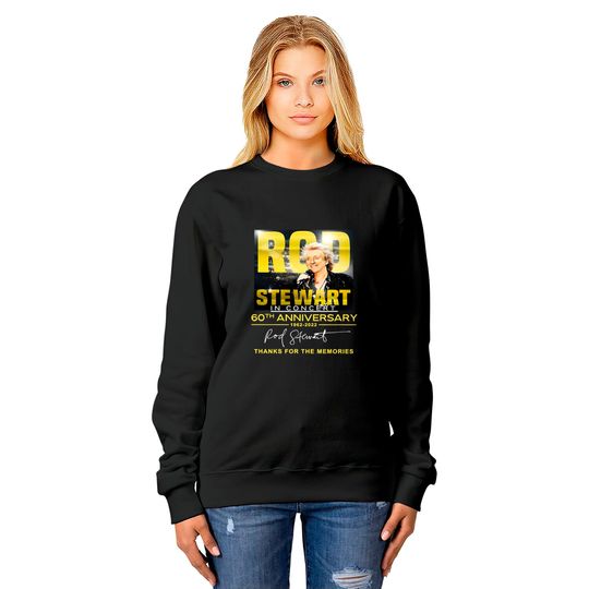 Rod Stewart In Concert 60th Anniversary Signatures Thanks For The Memories Sweatshirts