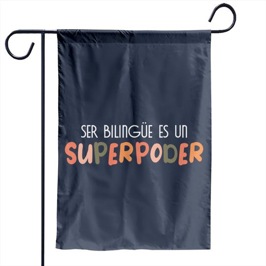 Ser bilingue es un superpoder Spanish Teacher esl Teacher - Ser Bilingue Es Un Superpoder Spanish - Garden Flags