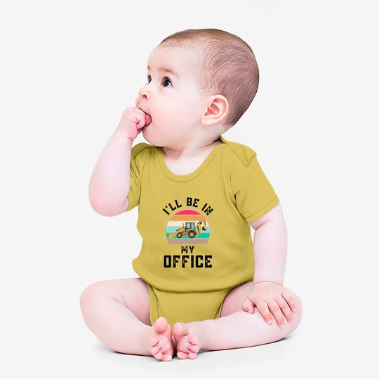 Funny I Will Be In My Office, Vintage Backhoe Loader Operator - Backhoe Loader Operator - Onesies
