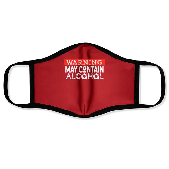 Warning May Contain Alcohol - Alcohol - Face Masks