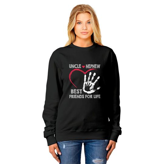 Uncle and nephew best friends for life Sweatshirts