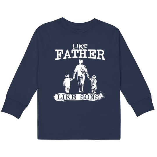 Like Father Like Sons Boy Dad Daddys Boy Gift Father's Day Men's Graphic  Kids Long Sleeve T-Shirts