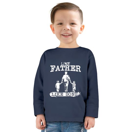 Like Father Like Sons Boy Dad Daddys Boy Gift Father's Day Men's Graphic  Kids Long Sleeve T-Shirts