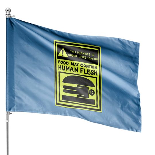 May Contain Human Flesh - Bobsburgers - House Flags