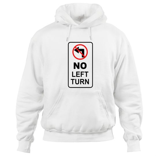 Discover sign_no left turn Hoodies