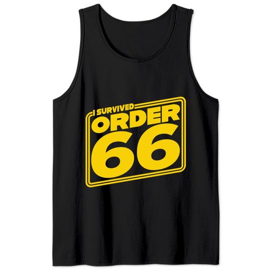 I Survived Order Sixty-Six - Order 66 - Tank Tops