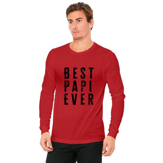 Best Papi Ever Fathers Day Gift - Best Papi Ever - Long Sleeves