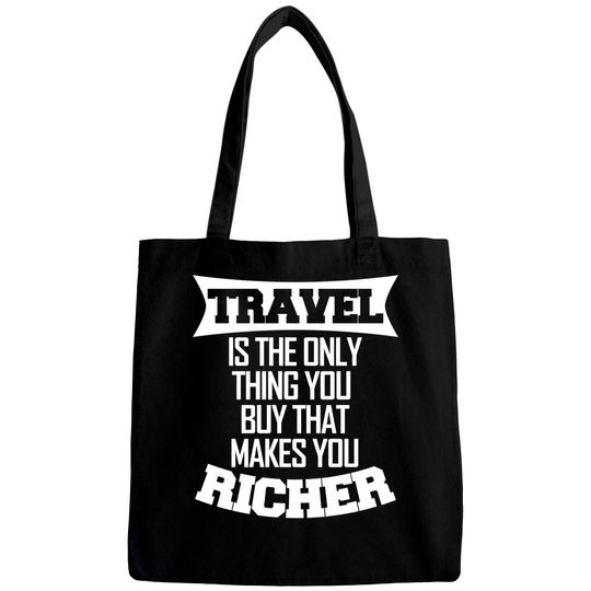 Travel makes you richer - Travel - Bags