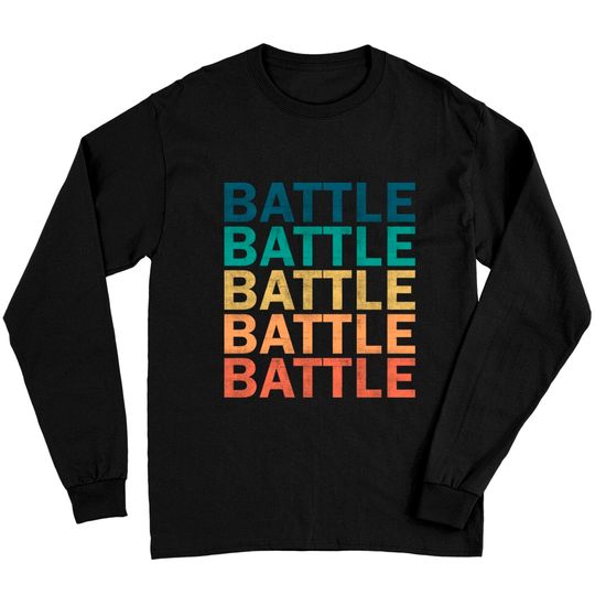 Battle Name T Shirt - Battle Vintage Retro Name Gift Item Tee - Battle - Long Sleeves