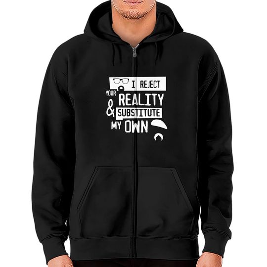TSHIRT - I reject your reality - Mythbusters - Zip Hoodies