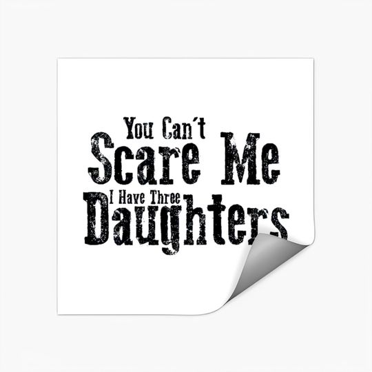 I Have ThreeDaughters Fuuny Dad Father Day Gift - Father Day Gift - Stickers