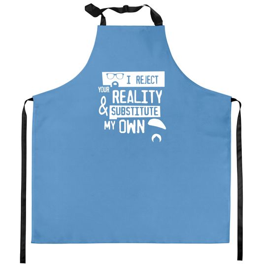 TSHIRT - I reject your reality - Mythbusters - Kitchen Aprons