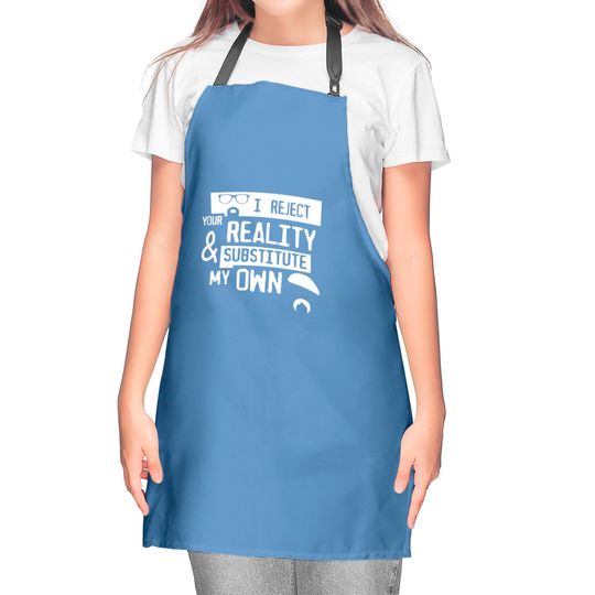 TSHIRT - I reject your reality - Mythbusters - Kitchen Aprons