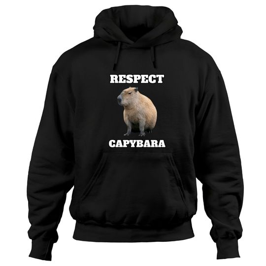 Respect Capybara - Respect Capybara - Hoodies