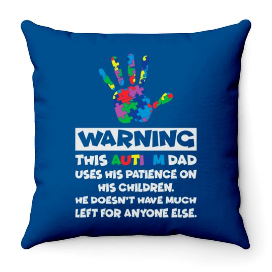 Discover Autism Awareness Warning This Autism Dad Throw Pillows