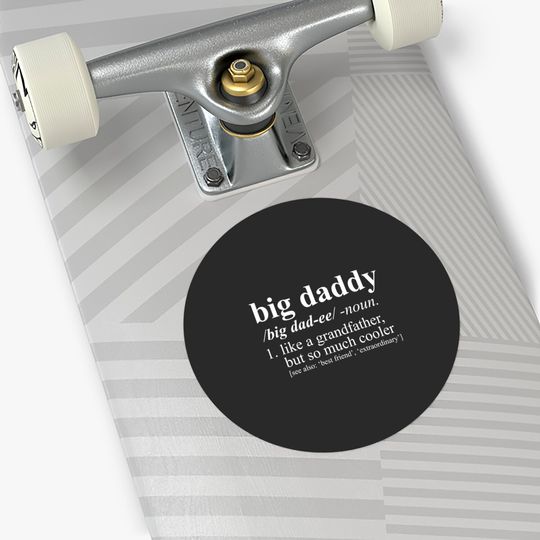 Big Daddy Like a Grandfather But Cooler Stickers