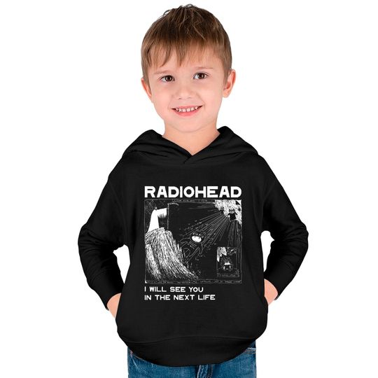 Radiohead I will see you Kids Pullover Hoodies