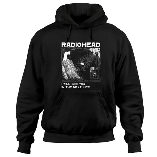 Radiohead I will see you Hoodies
