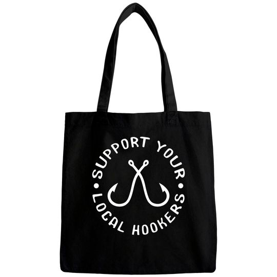 Support Your Local Hookers Fisherman Bags