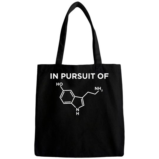 Serotonin - in pursuit of happiness serotonin mo Bags