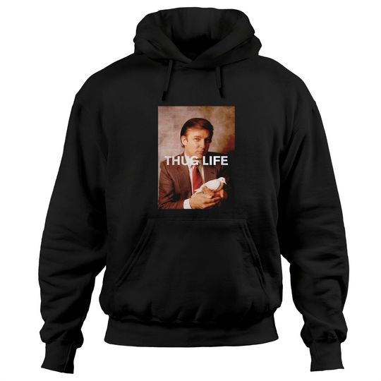Donald Trump Thug Life Hoodies Trump Hoodies