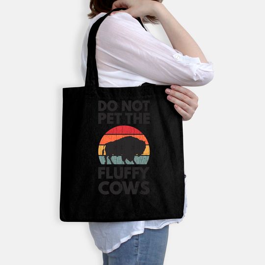 Do Not Pet The Fluffy Cows Apparel Funny Animal Bags