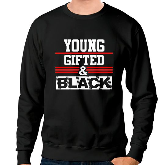 Discover Young Gifted & Black Juneteenth History Month Sweatshirts