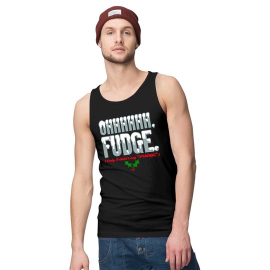 Ohhhhh FUDGE. - A Christmas Story - Tank Tops