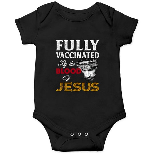 Fully Vaccinated By Blood Of Jesus Onesies